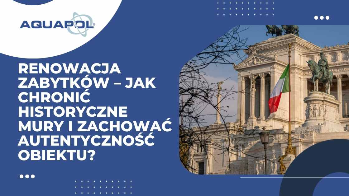 Renowacja zabytków – jak chronić historyczne mury i zachować autentyczność obiektu?
